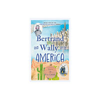 The Book Guild Ltd Bertrand and Wally Go to America (häftad, eng)