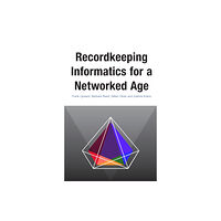 Monash University Publishing Recordkeeping Informatics for A Networked Age (häftad, eng)