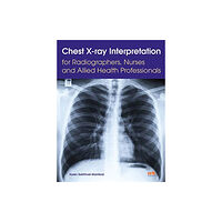 M&K Update Ltd Chest X-ray Interpretation for Radiographers, Nurses and Allied Health Professionals (häftad, eng)