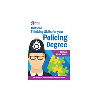 Critical Publishing Ltd Critical Thinking Skills for your Policing Degree (häftad, eng)