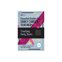 Critical Publishing Ltd Essential Guides for Early Career Teachers: Teaching Early Years (häftad, eng)