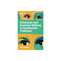 Critical Publishing Ltd Dilemmas and Decision Making in Residential Childcare (häftad, eng)