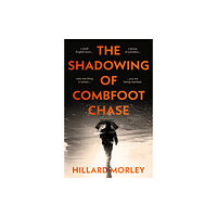 The Book Guild Ltd The Shadowing of Combfoot Chase (häftad, eng)