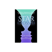 Wessex Astrologer Ltd Star-Crossed: Astrology, Personality Theory and the Meeting of Opposites (häftad, eng)