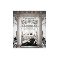 Paul Mellon Centre for Studies in British Art Enlightened Eclecticism (inbunden, eng)