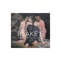 Paul Mellon Centre for Studies in British Art William Blake's Printed Paintings (inbunden, eng)
