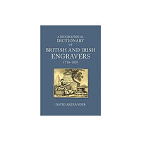 Paul Mellon Centre for Studies in British Art A Biographical Dictionary of British and Irish Engravers, 1714–1820 (inbunden, eng)