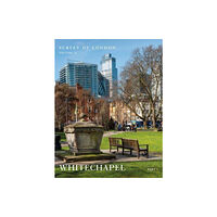 Paul Mellon Centre for Studies in British Art Survey of London: Whitechapel (inbunden, eng)