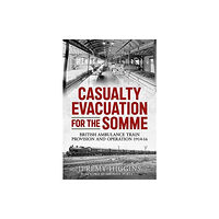 Helion & Company Casualty Evacuation for the Somme (häftad, eng)