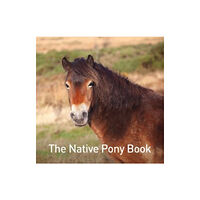 Graffeg Limited The Native Pony Book (inbunden, eng)