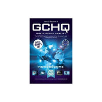 How2become Ltd How to Become a GCHQ Intelligence Analyst: The Ultimate Guide to a Career in the UK's Security and Intelligence Service...