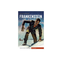 Classic Comic Store Ltd Frankenstein: or the Modern Prometheus (inbunden, eng)