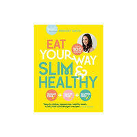 Murdoch Books Eat Your Way Slim & Healthy (häftad, eng)