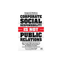 LID Publishing Corporate Social Responsibility is Not Public Relations (häftad, eng)