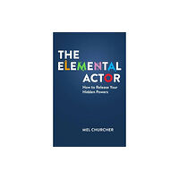 Nick Hern Books The Elemental Actor (häftad, eng)