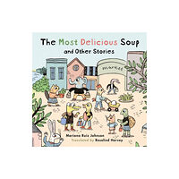 Berbay Publishing Most Delicious Soup and Other Stories (inbunden, eng)