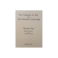 Luath Press Ltd The History of Art in 100 Limericks (inbunden, eng)