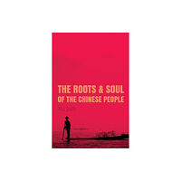 ACA Publishing Limited The Roots and Soul of the Chinese People (häftad, eng)