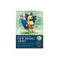 Helion & Company Reconstructing the New Model Army Volume 1 (häftad, eng)