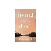 The Book Guild Ltd Living with the Dead (häftad, eng)