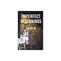 Fly on the Wall Press Imperfect Beginnings (häftad, eng)