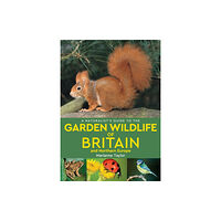 John Beaufoy Publishing Ltd A Naturalist’s Guide to the Garden Wildlife of Britain and Northern Europe (2nd edition) (häftad, eng)