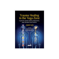 Jessica kingsley publishers Trauma Healing in the Yoga Zone (häftad, eng)