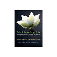 Jessica kingsley publishers Pain Science - Yoga - Life (häftad, eng)