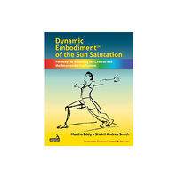 Jessica kingsley publishers Dynamic Embodiment(r) of the Sun Salutation (häftad, eng)