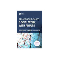 Critical Publishing Ltd Relationship-based Social Work with Adults (häftad, eng)