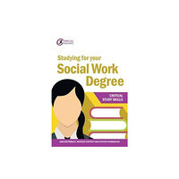 Critical Publishing Ltd Studying for your Social Work Degree (häftad, eng)