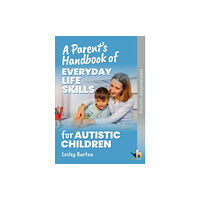 Loggerhead Publishing Ltd A Parent's Handbook of Everyday Life Skills for Autistic Children (häftad, eng)