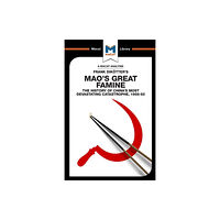 Macat International Limited An Analysis of Frank Dikotter's Mao's Great Famine (häftad, eng)