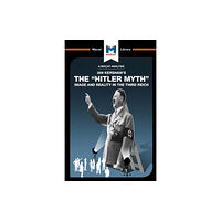 Macat International Limited An Analysis of Ian Kershaw's The "Hitler Myth" (häftad, eng)