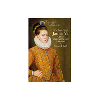 John Donald Publishers Ltd The Early Life of James VI (inbunden, eng)