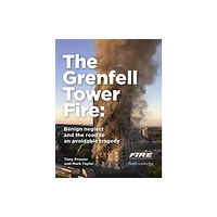 Pavilion Publishing and Media Ltd Grenfell Tower Fire: Benign neglect and the road to an avoidable tragedy (häftad, eng)