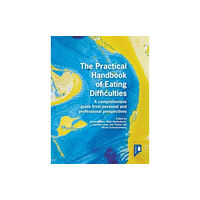 Pavilion Publishing and Media Ltd The Practical Handbook of Eating Difficulties (häftad, eng)