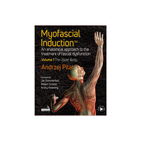 Jessica kingsley publishers Myofascial Induction™ Volume 1: The Upper Body (inbunden, eng)