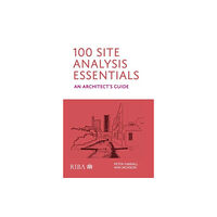 RIBA Publishing 100 Site Analysis Essentials (häftad, eng)