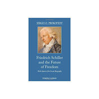 Temple Lodge Publishing Friedrich Schiller and the Future of Freedom (häftad, eng)