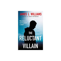 The Book Guild Ltd The Reluctant Villain (häftad, eng)