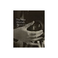 Distributed Art Publishers The New Woman Behind the Camera (inbunden, eng)