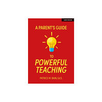 Hodder Education A Parent's Guide to Powerful Teaching (häftad, eng)