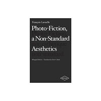 Univocal Publishing LLC Photo-Fiction, a Non-Standard Aesthetics (häftad, eng)