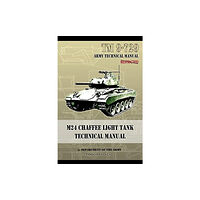 Periscope Film LLC M24 Chaffee Light Tank Technical Manual (häftad, eng)