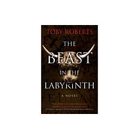 The Book Guild Ltd The Beast in the Labyrinth (inbunden, eng)