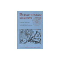 Truman State University Press Paracelsian Moments (häftad, eng)