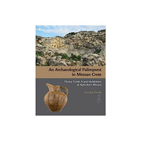 INSTAP Academic Press An Archaeological Palimpsest in Minoan Crete (inbunden, eng)