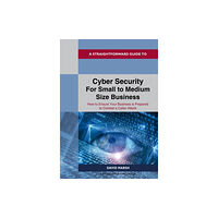 Straightforward Publishing A Straightforward Guide to Cyber Security For Small to Medium Size Business (häftad, eng)