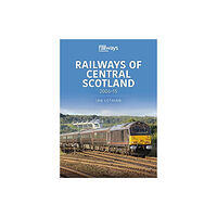 Key Publishing Ltd Railways of Central Scotland: 2006–15 (häftad, eng)